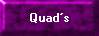 Quads