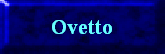 Ovetto