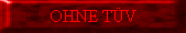 OHNE TÜV